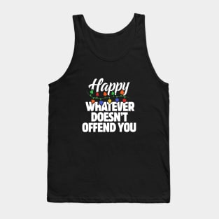 Happy Whatever doesn't offend you Tank Top